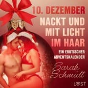 Cover von 10. Dezember: Nackt und mit Licht im Haar - ein erotischer Adventskalender