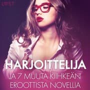 Cover von Harjoittelija ja 7 muuta kiihkeän eroottista novellia