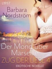 Cover von Zug der Liebe 4: Der Mond über Marseille