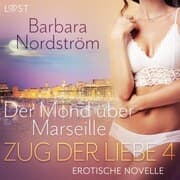 Cover von Zug der Liebe 4: Der Mond über Marseille