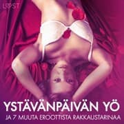 Cover von Ystävänpäivän yö ja 7 muuta eroottista rakkaustarinaa