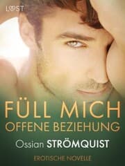 Cover von Füll mich - Offene Beziehung - Erotische Novelle