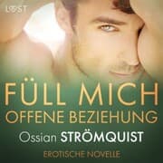 Cover von Füll mich - Offene Beziehung - Erotische Novelle