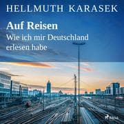 Cover von Auf Reisen. Wie ich mir Deutschland erlesen habe