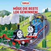 Cover von Thomas und seine Freunde - Möge die beste Lok gewinnen!