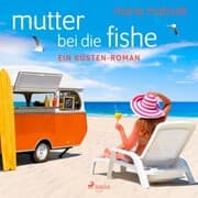 Cover von Mutter bei die Fische: ein Küsten-Roman