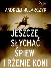 Cover von Jeszcze s¿ycha¿ ¿piew i r¿enie koni