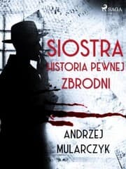 Cover von Siostra. Historia pewnej zbrodni