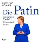 Cover von Die Patin - Wie Angela Merkel Deutschland umbaut