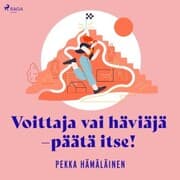 Cover von Voittaja vai häviäjä - päätä itse!
