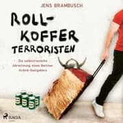 Cover von Rollkofferterroristen - Die selbstironische Abrechnung eines Berliner Airbnb-Gastgebers