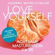 Cover von Love Yourself - Achtsame Masturbation für sie