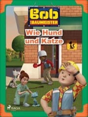 Cover von Bob der Baumeister - Wie Hund und Katze
