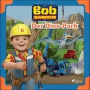 Cover von Bob der Baumeister - Der Dino-Park