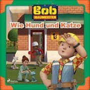 Cover von Bob der Baumeister - Wie Hund und Katze