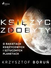 Cover von Ksi¿¿yc zdobyty. O rakietach ksi¿¿ycowych i sztucznych planetach