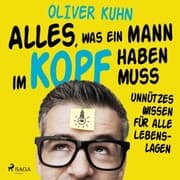 Cover von Alles, was ein Mann im Kopf haben muss: unnützes Wissen für alle Lebenslagen