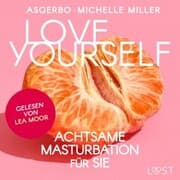 Cover von Love Yourself - Achtsame Masturbation für sie