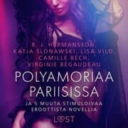 Cover von Polyamoriaa Pariisissa ja 5 muuta stimuloivaa eroottista novellia