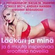 Cover von Lääkäri ja minä ja 6 muuta inspiroivaa eroottista novellia