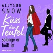 Cover von Küss den Teufel, solange er heiß ist