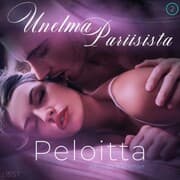 Cover von Peloitta: Unelma Pariisista 2 - eroottinen novelli