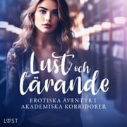 Cover von Lust och lärande: erotiska äventyr i akademiska korridorer