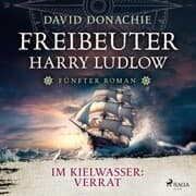 Cover von Im Kielwasser: Verrat (Freibeuter Harry Ludlow