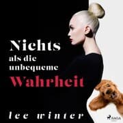 Cover von Nichts als die unbequeme Wahrheit
