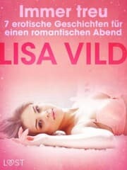 Cover von tImmer treu - 7 erotische Geschichten für einen romantischen Abend