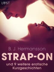Cover von Strap-on und 9 weitere erotische Kurzgeschichtent