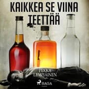 Cover von Kaikkea se viina teettää