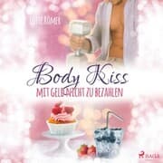 Cover von Body Kiss - Mit Geld nicht zu bezahlen
