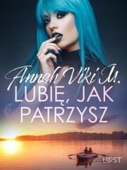 Cover von Lubie, jak patrzysz - opowiadanie erotyczne