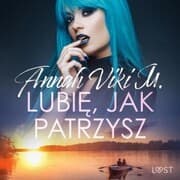 Cover von Lubie, jak patrzysz - opowiadanie erotyczne