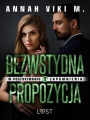 Cover von W poszukiwaniu zapomnienia 1: Bezwstydna propozycja - opowiadanie erotyczne