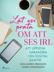 Cover von Låt oss prata om att ses IRL: att uppleva varandra i en digital samtid