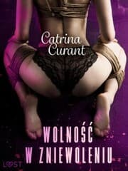 Cover von Wolnosc w zniewoleniu - opowiadanie erotyczne