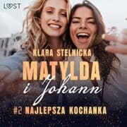 Cover von Matylda i Johann 2: Najlepsza kochanka - opowiadanie erotyczne