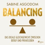 Cover von Balancing - Das ideale Gleichgewicht zwischen Beruf und Privatleben