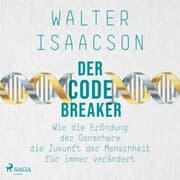 Cover von Der Codebreaker: Wie die Erfindung der Genschere die Zukunft der Menschheit für immer verändert