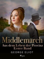 Cover von Middlemarch: Aus dem Leben der Provinz - Erster Band
