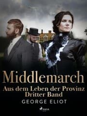 Cover von Middlemarch: Aus dem Leben der Provinz - Dritter Band