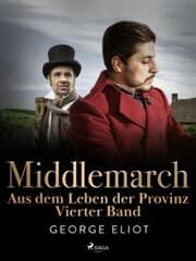 Cover von Middlemarch: Aus dem Leben der Provinz - Vierter Band