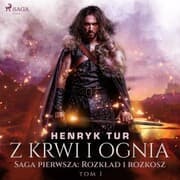 Cover von Z krwi i ognia. Saga pierwsza: Rozk¿ad i rozkosz