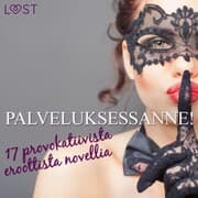 Cover von Palveluksessanne! - 17 provokatiivista eroottista novellia