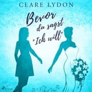 Cover von Bevor du sagst »Ich will«