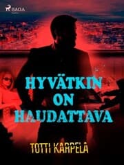 Cover von Hyvätkin on haudattava