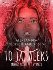Cover von To ja, Aleks. Mi¿o¿¿ nigdy nie wybacza. Tom 2