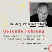 Cover von Gesunde Führung - Vom starren Organigramm zum lebendigen Organismus